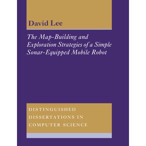 The-Map-Building-and-Exploration-Strategies-of-a-Simple-Sonar-Equipped-Mobile-Robot