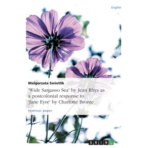 Wide-Sargasso-Sea-by-Jean-Rhys-as-a-postcolonial-response-to-Jane-Eyre-by-Charlotte-Bronte