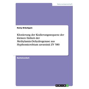 Klonierung-der-Kodierungssequenz-der-kleinen-Einheit-der-Methylamin-Dehydrogenase-aus-Hyphomicrobium-zavarzinii-ZV-580