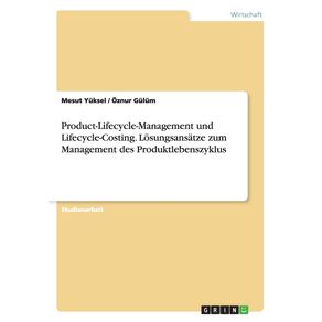 Product-Lifecycle-Management-und-Lifecycle-Costing.-Losungsansatze-zum-Management-des-Produktlebenszyklus
