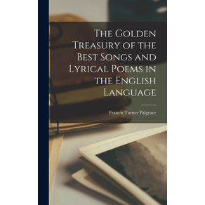 The-Golden-Treasury-of-the-Best-Songs-and-Lyrical-Poems-in-the-English-Language-[microform]