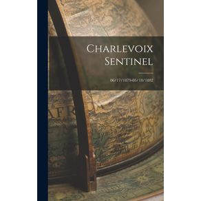 Charlevoix-Sentinel--06-17-1879-05-18-1882