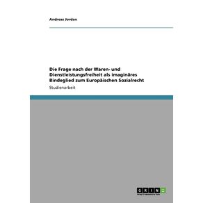 Die-Frage-nach-der-Waren--und-Dienstleistungsfreiheit-als-imaginares-Bindeglied-zum-Europaischen-Sozialrecht