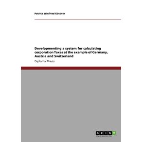 Developmenting-a-system-for-calculating-corporation-Taxes-at-the-example-of-Germany-Austria-and-Switzerland