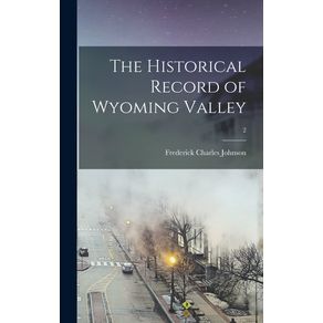 The-Historical-Record-of-Wyoming-Valley--2