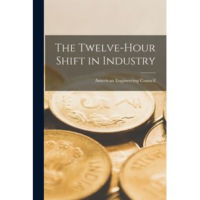 The-Twelve-hour-Shift-in-Industry--microform-