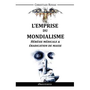 LEmprise-du-Mondialisme---Heresie-Medicale---Eradication-de-Masse