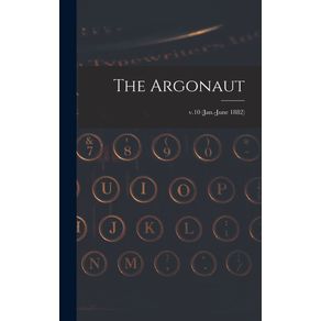 The-Argonaut--v.10--Jan.-June-1882-