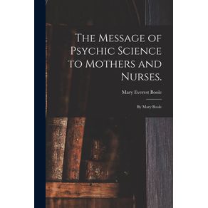 The-Message-of-Psychic-Science-to-Mothers-and-Nurses.