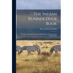 The-Indian-Runner-Duck-Book--the-One-Authoritative-American-Book-About-This-Marvelous-Egg-Machine