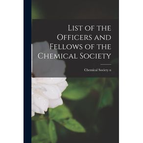 List-of-the-Officers-and-Fellows-of-the-Chemical-Society