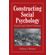 Constructing-Social-Psychology