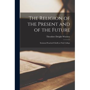 The-Religion-of-the-Present-and-of-the-Future