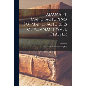 Adamant-Manufacturing-Co.-Manufacturers-of-Adamant-Wall-Plaster--microform-