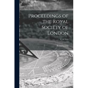 Proceedings-of-the-Royal-Society-of-London--v.-91-1920