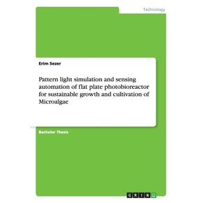 Pattern-light-simulation-and-sensing-automation-of-flat-plate-photobioreactor-for-sustainable-growth-and-cultivation-of-Microalgae