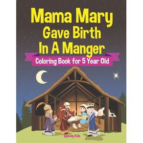 Mama-Mary-Gave-Birth-In-A-Manger---Coloring-Book-for-5-Year-Old
