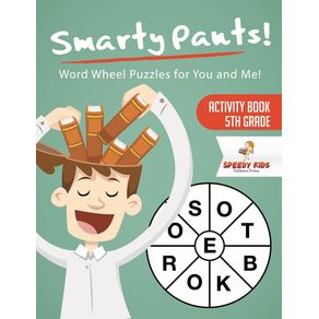 Smarty-Pants--Word-Wheel-Puzzles-for-You-and-Me--Activity-Book-5th-Grade
