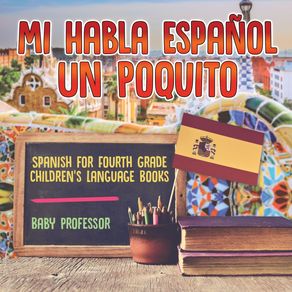 Mi-Habla-Espanol-Un-Poquito---Spanish-for-Fourth-Grade-|-Childrens-Language-Books