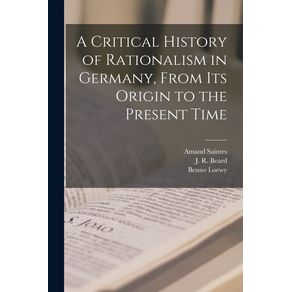 A-Critical-History-of-Rationalism-in-Germany-From-Its-Origin-to-the-Present-Time