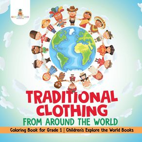 Traditional-Clothing-from-around-the-World---Coloring-Book-for-Grade-1-|-Childrens-Explore-the-World-Books