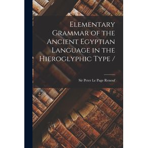 Elementary-Grammar-of-the-Ancient-Egyptian-Language-in-the-Hieroglyphic-Type--