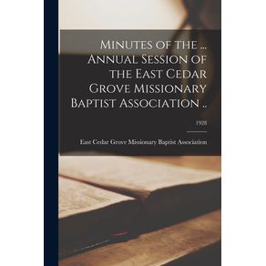 Minutes-of-the-...-Annual-Session-of-the-East-Cedar-Grove-Missionary-Baptist-Association-..--1928