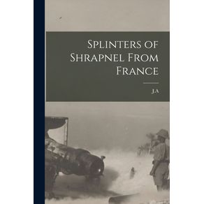 Splinters-of-Shrapnel-From-France