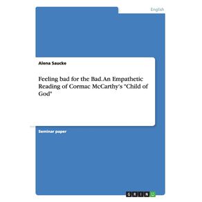 Feeling-bad-for-the-Bad.-An-Empathetic-Reading-of-Cormac-McCarthys-Child-of-God