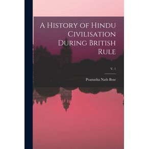 A-History-of-Hindu-Civilisation-During-British-Rule--v.-1