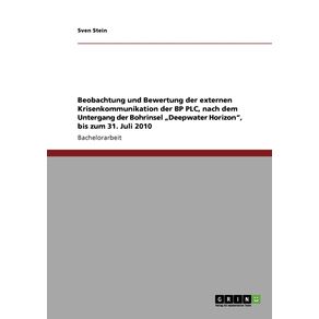 Die-externe-Krisenkommunikation-der-BP-PLC-nach-dem-Untergang-der-Bohrinsel-„Deepwater-Horizon