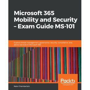 Microsoft-365-Mobility-and-Security---Exam-Guide-MS-101