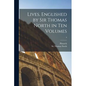 Lives.-Englished-by-Sir-Thomas-North-in-Ten-Volumes--4