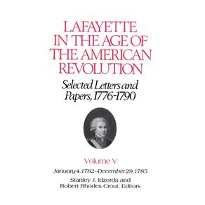 Lafayette-in-the-Age-of-the-American-RevolutionNSelected-Letters-and-Papers-1776-1790