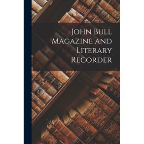 John-Bull-Magazine-and-Literary-Recorder