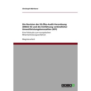 Die-Revision-der-EG-Oko-Audit-Verordnung--EMAS-III--und-die-Einfuhrung-verbindlicher-Umweltleistungskennzahlen--KPI-