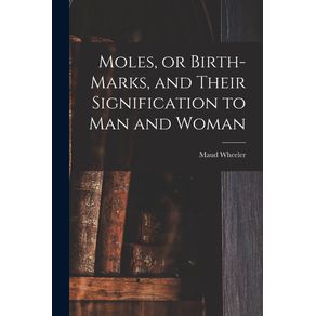 Moles-or-Birth-marks-and-Their-Signification-to-Man-and-Woman