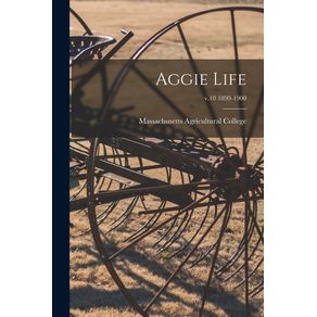 Aggie-Life--v.10-1899-1900