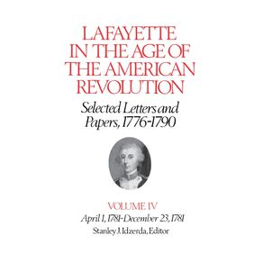 Lafayette-in-the-Age-of-the-American-RevolutionNSelected-Letters-and-Papers-1776-1790