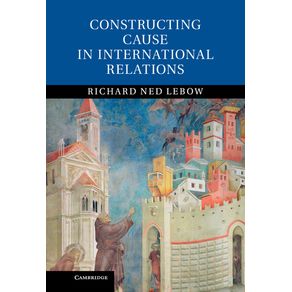 Constructing-Cause-in-International-Relations