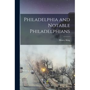 Philadelphia-and-Notable-Philadelphians