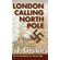 London-Calling-North-Pole