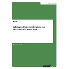 Schillers-asthetische-Reflexion-zur-Franzosischen-Revolution