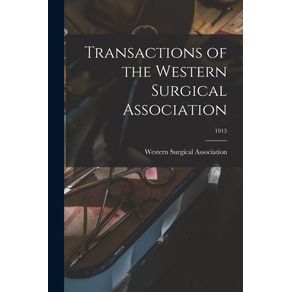 Transactions-of-the-Western-Surgical-Association--1915