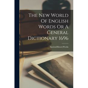 The-New-World-Of-English-Words-Or-A-General-Dictionary-1696