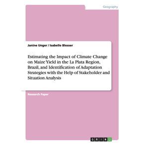 Estimating-the-Impact-of-Climate-Change-on-Maize-Yield-in-the-La-Plata-Region-Brazil-and-Identification-of-Adaptation-Strategies-with-the-Help-of-Stakeholder-and-Situation-Analysis