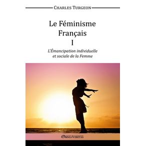 Le-Feminisme-Francais-I---LEmancipation-individuelle-et-sociale-de-la-Femme