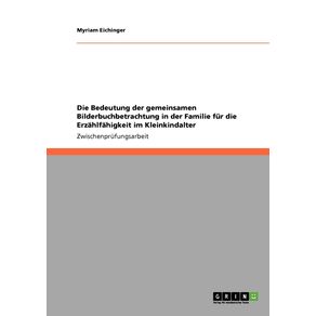 Die-Bedeutung-der-gemeinsamen-Bilderbuchbetrachtung-in-der-Familie-fur-die-Erzahlfahigkeit-im-Kleinkindalter