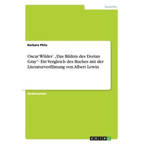 Oscar-Wildes-„Das-Bildnis-des-Dorian-Gray--Ein-Vergleich-des-Buches-mit-der-Literaturverfilmung-von-Albert-Lewin