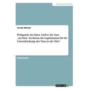Polygamie-im-Islam.-Liefert-die-Sure-„An-Nisa-im-Koran-die-Legitimation-fur-die-Unterdruckung-der-Frau-in-der-Ehe-